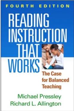 Reading Instruction That Works, Fourth Edition : The Case for Balanced Teaching