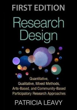 Research Design : Quantitative, Qualitative, Mixed Methods, Arts-Based, and Community-Based Participatory Research Approaches