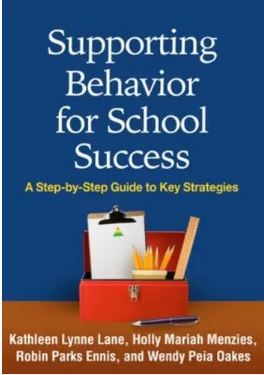 Supporting Behavior for School Success : A Step-by-Step Guide to Key Strategies