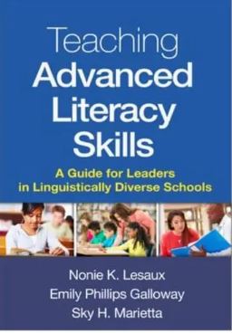 Teaching Advanced Literacy Skills : A Guide for Leaders in Linguistically Diverse Schools