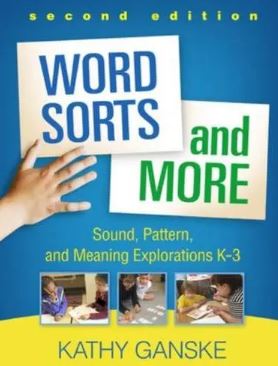 Word Sorts and More, Second Edition : Sound, Pattern, and Meaning Explorations K-3