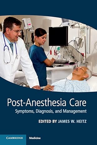 Post-Anesthesia Care: Symptoms, Diagnosis and Management