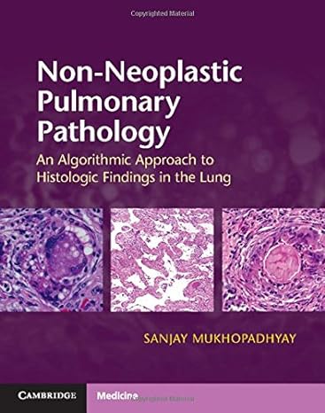 Non-Neoplastic Pulmonary Pathology with Online Resource: An Algorithmic Approach to Histologic Findings in the Lung