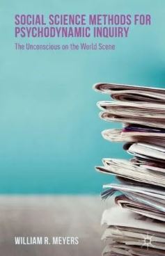 Social Science Methods for Psychodynamic Inquiry: The Unconscious on the World Scene