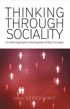 Thinking Through Sociality : An Anthropological Interrogation of Key Concepts