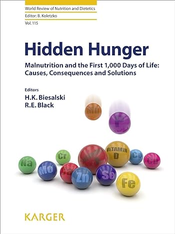 Hidden Hunger : Malnutrition and the First 1,000 Days of Life: Causes, Consequences and Solutions