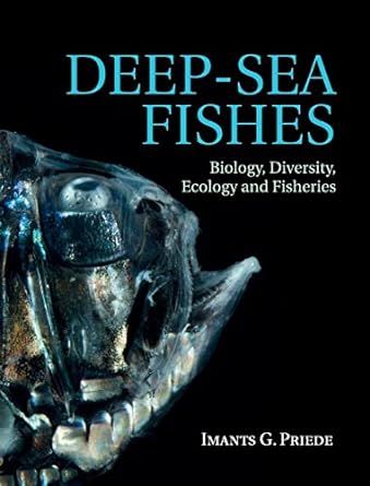 Deep-Sea Fishes : Biology, Diversity, Ecology and Fisheries