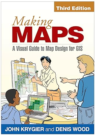 Making Maps, Third Edition : A Visual Guide to Map Design for GIS