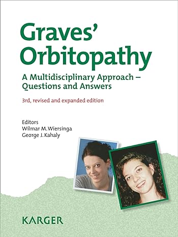 Graves Orbitopathy : A Multidisciplinary Approach - Questions and Answers