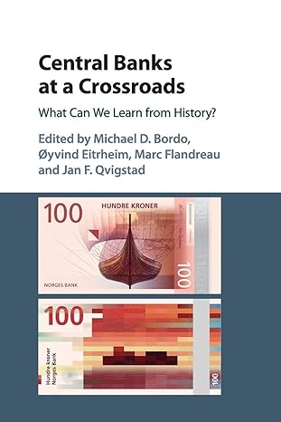 Central Banks at a Crossroads: What Can We Learn from History?