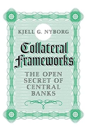 Collateral Frameworks: The Open Secret of Central Banks