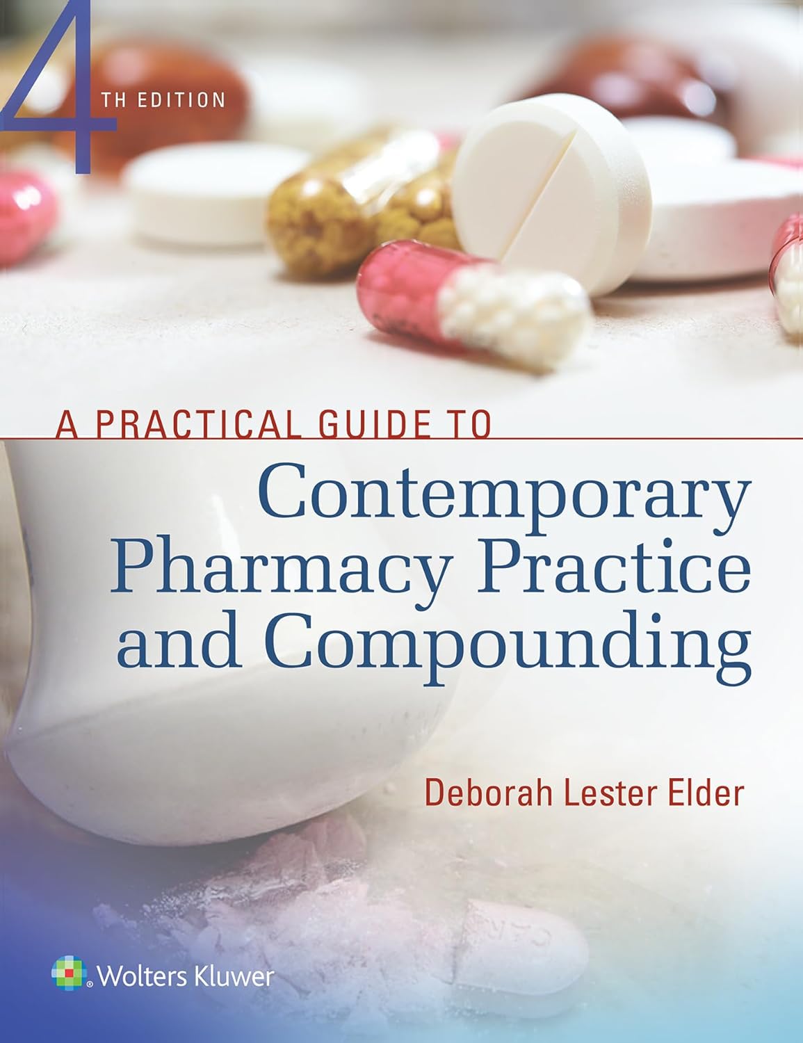 A Practical Guide to Contemporary Pharmacy Practice and Compounding, 4th Edition