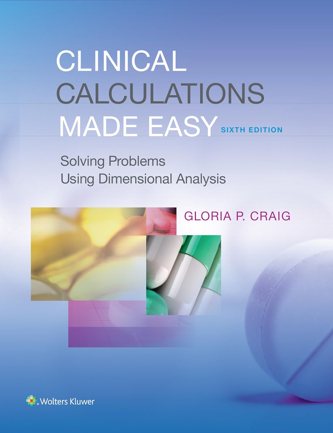 Clinical Calculations Made Easy : Solving Problems Using Dimensional Analysis