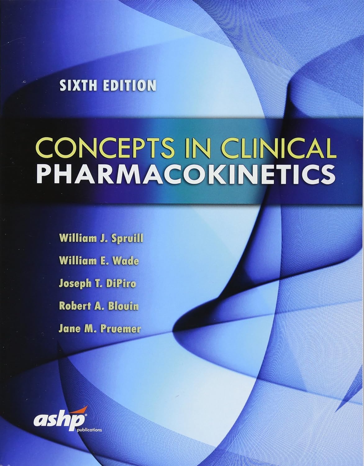 Concepts in Clinical Pharmacokinetics, 6th Edition