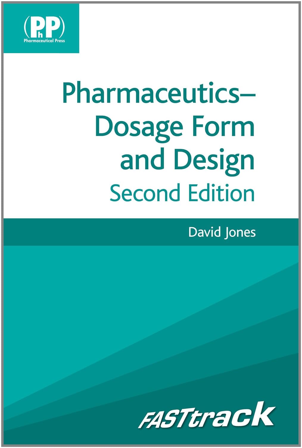 Fasttrack: Pharmaceutics - Dosage Form and Design