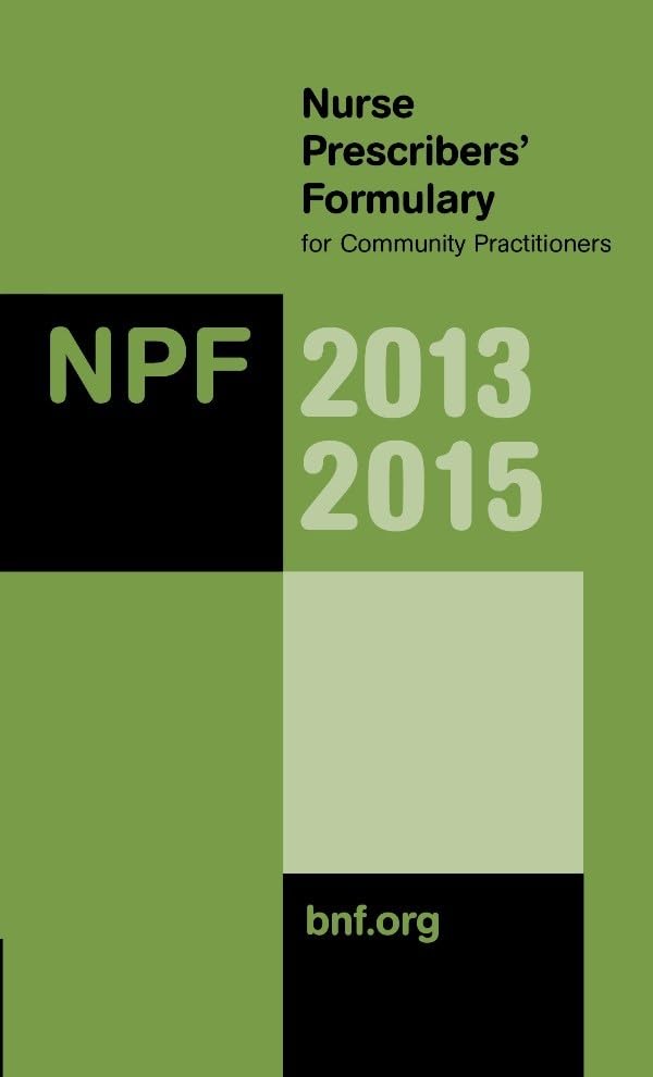 Nurse Prescribers  Formulary 2013-2015: For Community Practitioners