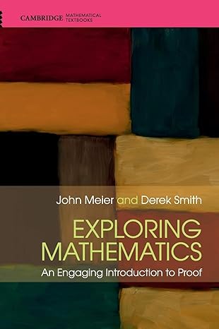 Exploring Mathematics : An Engaging Introduction to Proof