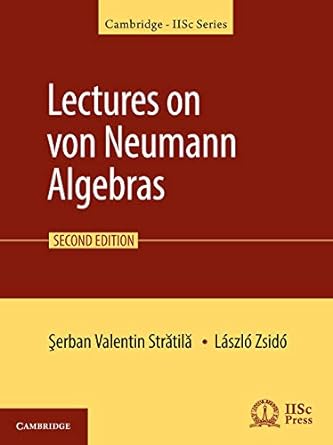 Lectures on von Neumann Algebras