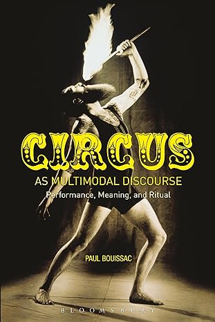 Circus as Multimodal Discourse: Performance, Meaning, and Ritual