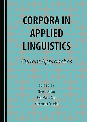 Corpora in Applied Linguistics: Current Approaches