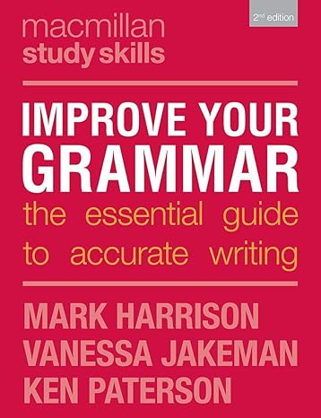 Improve Your Grammar: The Essential Guide to Accurate Writing