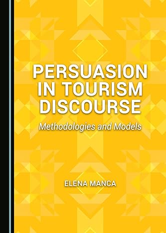 Persuasion in Tourism Discourse: Methodologies and Models