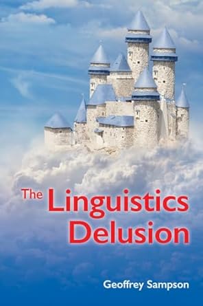 The Linguistics Delusion