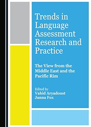 Trends in Language Assessment Research and Practice: The View from the Middle East and the Pacific Rim