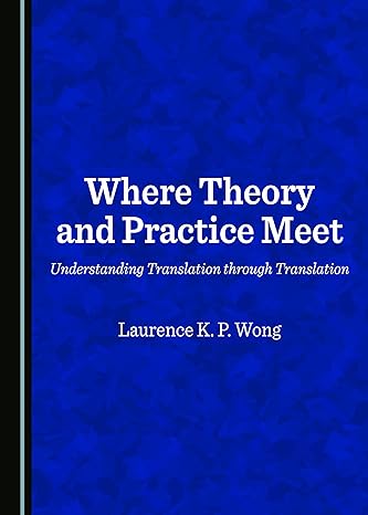 Where Theory and Practice Meet: Understanding Translation through Translation