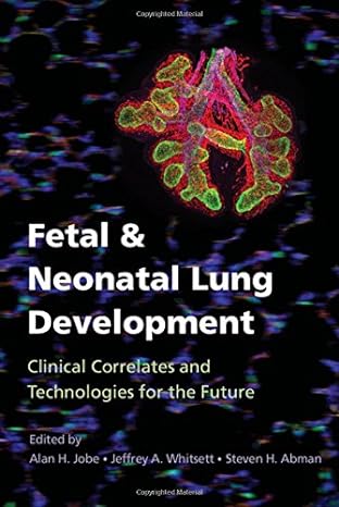 Fetal and Neonatal Lung Development: Clinical Correlates and Technologies for the Future