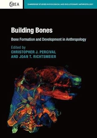 Building Bones: Bone Formation and Development in Anthropology