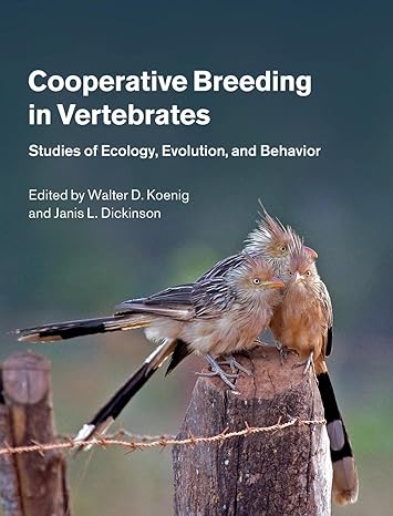 Cooperative Breeding in Vertebrates: Studies of Ecology, Evolution, and Behavior