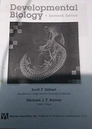 Developmental Biology, by Gilbert ; 11th Edition