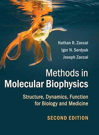 Methods in Molecular Biophysics : Structure, Dynamics, Function for Biology and Medicine