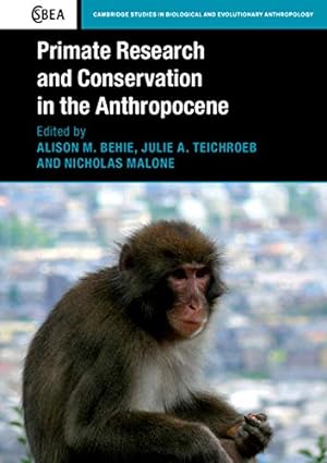 Primate Research and Conservation in the Anthropocene