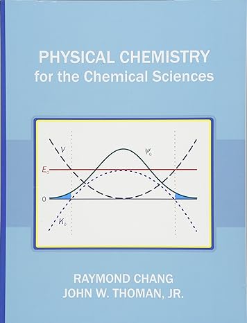 Physical Chemistry for the Chemical Sciences