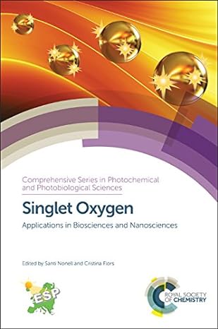 Singlet Oxygen : Applications in Biosciences and Nanosciences