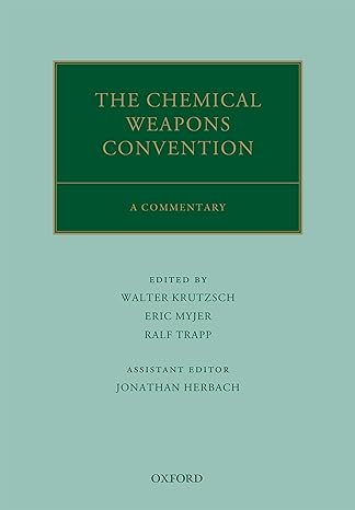 The Chemical Weapons Convention: A Commentary (Oxford Commentaries on International Law)