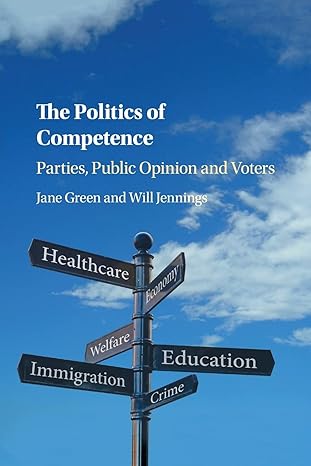 The Politics of Competence: Parties, Public Opinion and Voters