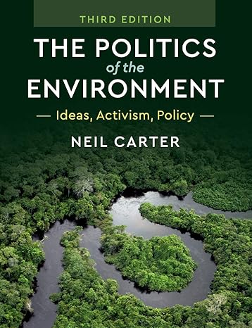 The Politics of the Environment: Ideas, Activism, Policy