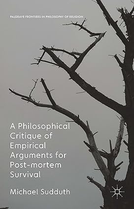 A Philosophical Critique of Empirical Arguments for Postmortem Survival