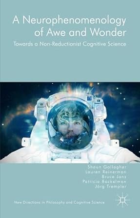 A Neurophenomenology of Awe and Wonder: Towards a Non-Reductionist Cognitive Science