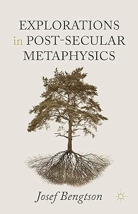 Explorations in Post-Secular Metaphysics