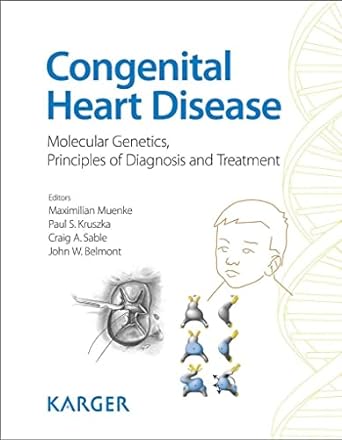 Congenital Heart Disease : Molecular Genetics, Principles of Diagnosis and Treatment