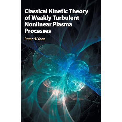 Classical Kinetic Theory of Weakly Turbulent Nonlinear Plasma Processes