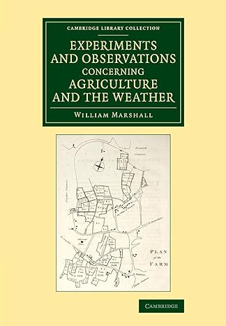 Experiments and Observations Concerning Agriculture and the Weather