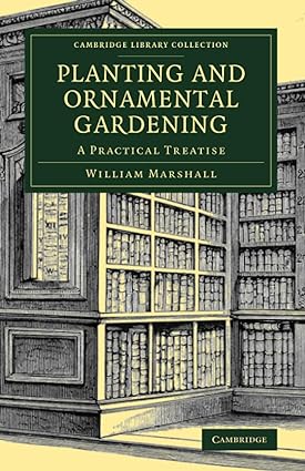 Planting and Ornamental Gardening : A Practical Treatise