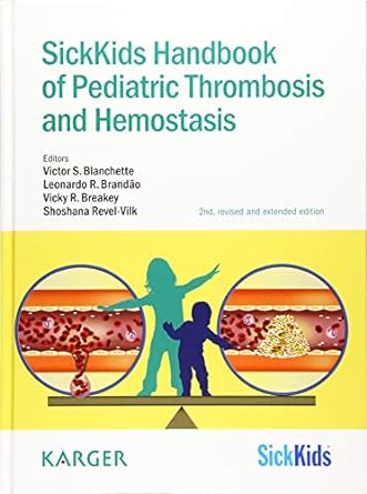 SickKids Handbook of Pediatric Thrombosis and Hemostasis