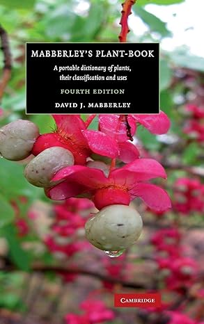 Mabberley s Plant-Book : A Portable Dictionary of Plants, their Classification and Uses