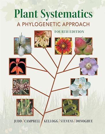 Plant Systematics: A Phylogenetic Approach ; 4th Edition